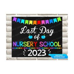 Last Day of Nursery School Sign, Last Day of Nursery School Chalkboard, Last Day of School Sign, Back to School Sign, Nu