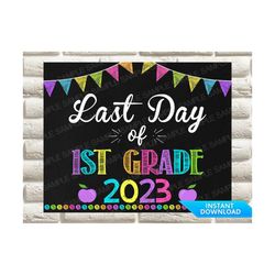 Girl Last Day of 1st Grade Sign, Girl Last day of First Grade Sign Chalkboard, Last Day of School Sign, Last Day of Scho