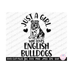 bulldog lover svg bulldog owner svg just a girl who loves english bulldogs svg png eps dxf cut file for cricut