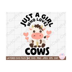 cow svg for cricut cow png just a girl who loves cows svg eps dxf jpg