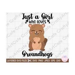 groundhog svg groundhog pnd just a girl who loves groundhogs svg for cricut shirts