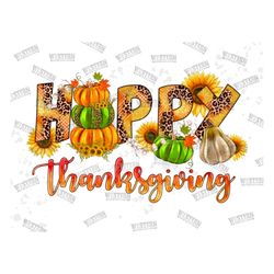 Happy Thanksgiving Png, Thanksgiving Png Sublimation Design, Fall Design Png, Thanksgiving Png, Thankful Design, Digital