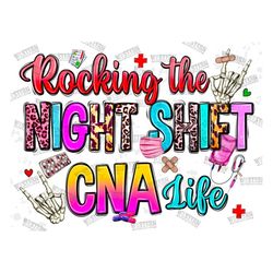 Night shift CNA png sublimation design download, Rocking the day night CNA life,Certified nursing assistant png,sublimat
