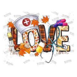 Fall Nurse love png sublimation design download,Fall png,Hello Fall png,Autumn png,Nurse life png,Thankful Png,love png,