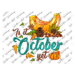 It Is October Yet Pumpkin Png Sublimation Design, Hello Fall Png, October Png, Autumn Png, Cowhide Fall Png, Pumpkin Png