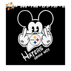 Mickey Haters Gonna Hate Pittsburgh Steelers Team svg