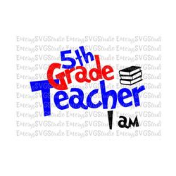 SVG  File for 5th Grade Teacher I am