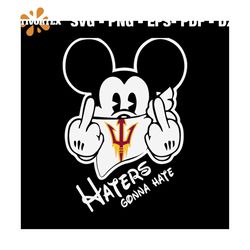 Mickey Haters Gonna Hate Sun devil svg