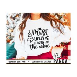 Most Likely To Drink All Wine SVG PNG, Merry AF Svg, Cricut, Christmas Pajama Svg, Family Shirt Svg, Family Christmas Sv
