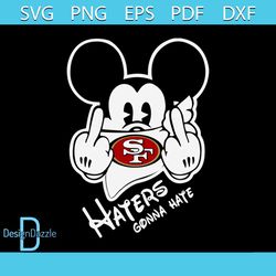 mickey haters gonna hate 49ers svg