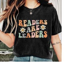 Teacher Shirt, Flower Readers Are Leaders Shirt, Readers Gifts, Teacher Appreciation, Funny Teacher, Teacher Life, New T