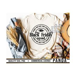 Black Friday Squad SVG PNG, Funny Thanksgiving Svg, Turkey Day Svg, Cricut, Gangsta Shopper Svg, Black Friday Shirt Svg,