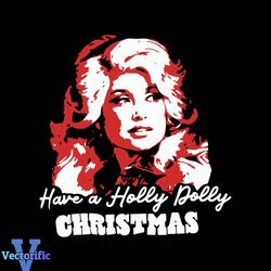Have A Holly Dolly Christmas Svg, Christmas Svg, Holly Dolly, Holly Dolly Svg, Girl Svg, Merry Christmas Svg, Christmas