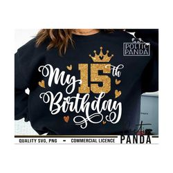 15th Birthday SVG PNG, Birthday Princess Svg, Happy 15th Birthday Svg, Birthday Shirt Svg, 15 Years Old, Mis Quince Svg,
