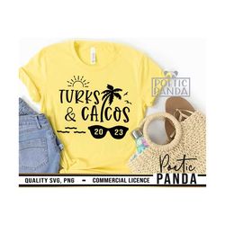 Turks and Caicos SVG PNG, Beach Svg, Family Reunion Svg, Vacation Shirt, Summer Vibes Svg, Family Trip Svg, 2023 Svg, Fa