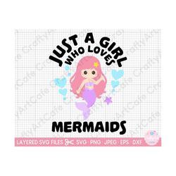 mermaid svg for cricut mermaid png mermaid svg mermaid lover just a girl who loves mermaids eps dxf jpg