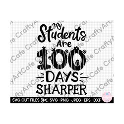 100 days sharper svg for teachers for students 100 days 100th day of school kindergarten pre-k sped