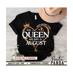 Birthday Queen SVG PNG, Birthday Svg, Birthday Girl Svg, August Girl Svg, August Birthday Svg, Queens Are Born In August