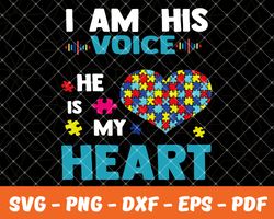 I am his voice he is my heart,Autism Svg