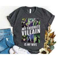Disney Sleeping Beauty Maleficent My Favorite Disney Villain Is My Wife Shirt, Unisex T-shirt Family Birthday Gift Adult