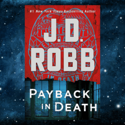 Payback in Death: An Eve Dallas Novel Kindle Edition by J. D. Robb (Author)