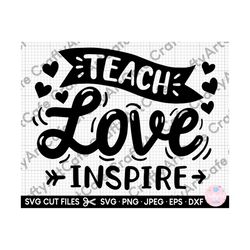 teacher valentines day svg teach love inspire svg png cut file for cricut
