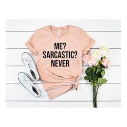 Me sarcastic never Funny T-Shirt T Shirt with sayings  T Shirt for Teens Teenage Girl Clothes Gifts Graphic Tee Women T-