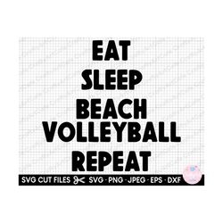 beach volleyball svg png jpg jpeg cricut cut file beach volleyball player design eat sleep beach volleyball repeat