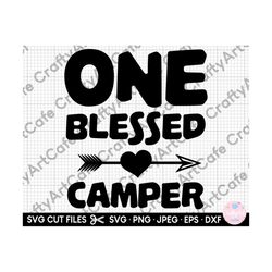 one blessed camper svg camping svg camper svg cut files cricut