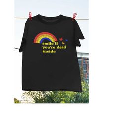 Smile If You're Dead Inside Rainbow Lt Vintage Dark Humor Classic T-Shirt, Rainbow Shirt, Butterfly Shirt, Smile Shirt,