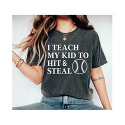 baseball shirt softball shirt i teach my kid to hit and steal shirt baseball shirt softball mom shirt baseball sayings b
