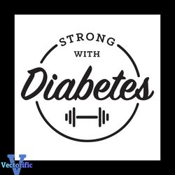 Strong With Diabetes Svg, Trending Svg, Strong Svg, Diabetes Svg, Friend Gift Svg, Font Svg, Friend Svg, Lovely Gift Svg