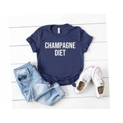 Funny Shirts For Women Funnyt shirt Champagne Diet T-shirt. Champagne shirt. Champagne - diet - tshirt.