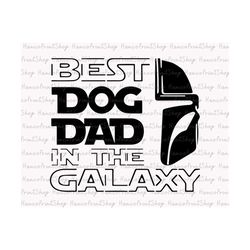 Best Dog Dad In The Galaxy Svg, Father's Day Svg, Best Dad Svg, Daddy Svg, Gift For Dad, Vacay Mode Svg, Blessed Dad Svg