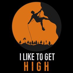 I Like To Get High Rock Climbing SVG