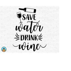 Save Water Drink Wine Svg | Wine Svg | Wine Quotes Svg | Wine Sayings Svg | Wine Glass Svg | Funny Wine Svg | Wine Lover