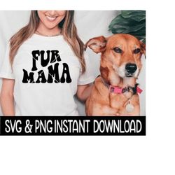 Fur Mama SVG, Fur Mama PNG Files, Fur Mama Wavy Letters SVG Instant Download, Cricut Cut Files, Silhouette Cut Files, Do