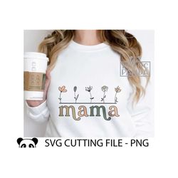 Mama SVG PNG, Mama Shirt Svg, Floral Mama Png, Mom Bun Svg, Mother's day Svg, Best Mom Ever Svg, Be Kind Svg, Mom Shirt