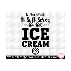 volleyball svg volleyball png for cricut if you want a soft serve go get ice cream