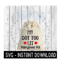My Got Too Lit Kit SVG, Bachelorette Bachelor Hangover SVG File, SVG Instant Download, Cricut Cut File, Silhouette Cut F