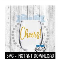 Cheers New Years Eve SVG File, New Year Wine Glass SVG, Instant Download, Cricut Cut Files, Silhouette Cut Files, Downlo