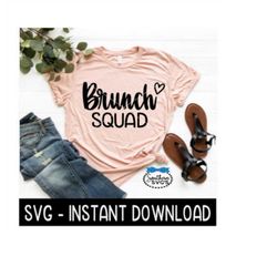 Brunch Squad SVG, Bachelorette, Shower Tee Shirt SVG Files, Instant Download, Cricut Cut Files, Silhouette Cut Files, Do