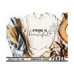Strong Is Beautiful SVG PNG, Inspirational Quote Svg, Motivational SVG, Be Strong Svg, Be Kind Svg, Boss Babe Svg, You A