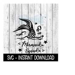 Mermaid Squad SVG, SVG Files, Funny Wine Glass SVG Instant Download, Cricut Cut Files, Silhouette Cut Files, Download, P