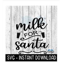 Christmas SVG, Milk For Santa SVG Files, Christmas Cookie SVG Instant Download, Cricut Cut Files, Silhouette Cut Files,