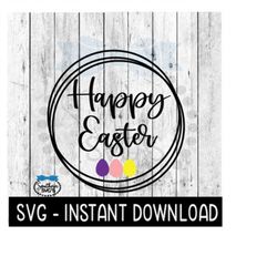 Happy Easter SVG, Farmhouse Circle Sign, Easter Plate SVG Files, Instant Download, Cricut Cut Files, Silhouette Cut File
