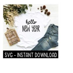 Hello New Year SVG File, New Year Wine Glass SVG, New Years Tee SVG, Instant Download, Cricut Cut Files, Silhouette Cut