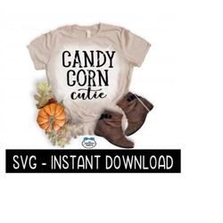 Halloween SVG, Candy Corn Cutie SVG File, Halloween Tee Shirt SVG Instant Download, Cricut Cut File, Silhouette Cut File