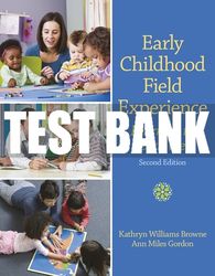 Test Bank For Early Childhood Field Experience: Learning to Teach Well 2nd Edition All Chapters