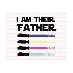 I Am Their Father SVG, Father's Day Svg, Father Personalized Shirt Svg, Custom Shirt With Lightsabers Svg, Dad Shirt Des